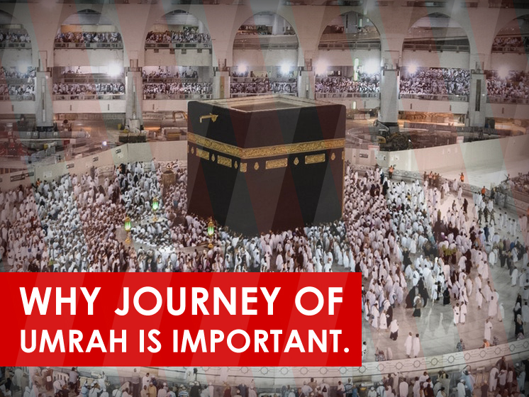 Why Journey Of Umrah Is Important